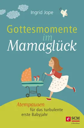 Jope | Gottesmomente im Mamaglück | E-Book | www.sack.de