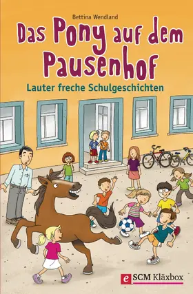 Wendland |  Das Pony auf dem Pausenhof | eBook | Sack Fachmedien