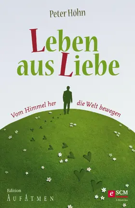 Höhn |  Leben aus Liebe | eBook | Sack Fachmedien