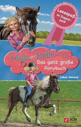 Weiand |  Maja und Bella - Das ganz große Ponybuch | eBook | Sack Fachmedien