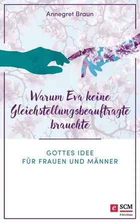 Braun |  Warum Eva keine Gleichstellungsbeauftragte brauchte | eBook | Sack Fachmedien