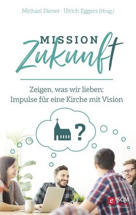 Diener / Eggers |  Mission Zukunft | eBook | Sack Fachmedien