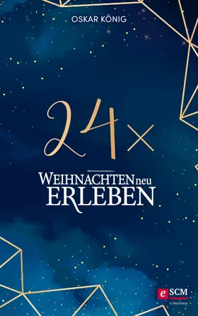 König | 24 x Weihnachten neu erleben | E-Book | www.sack.de