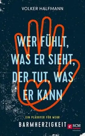 Halfmann |  Wer fühlt, was er sieht, der tut, was er kann | eBook | Sack Fachmedien