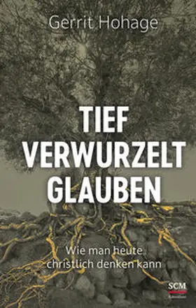 Hohage | Tief verwurzelt glauben | Buch | 978-3-417-24185-3 | www.sack.de