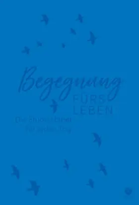 Begegnung fürs Leben, Kunstleder blau | Buch | 978-3-417-25372-6 | www.sack.de