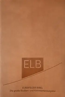 Elberfelder Bibel. Die große Studien- und Kommentarausgabe, Kunstleder Beige | Buch | 978-3-417-25869-1 | www.sack.de