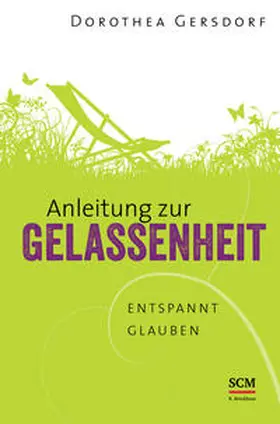 Gersdorf | Anleitung zur Gelassenheit | Buch | 978-3-417-26582-8 | www.sack.de