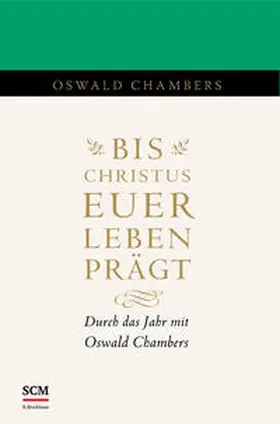 Chambers | Bis Christus euer Leben prägt | Buch | 978-3-417-26605-4 | www.sack.de