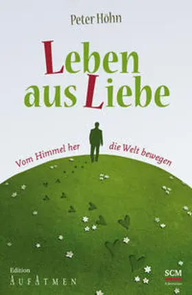 Höhn | Leben aus Liebe | Buch | 978-3-417-26651-1 | www.sack.de