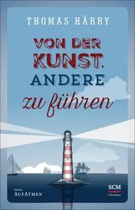 Härry | Von der Kunst, andere zu führen | Buch | 978-3-417-26665-8 | www.sack.de