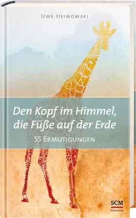 Heimowski |  Den Kopf im Himmel, die Füße auf der Erde | Buch |  Sack Fachmedien