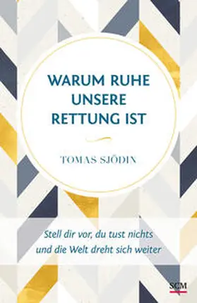 Sjödin | Warum Ruhe unsere Rettung ist | Buch | 978-3-417-26672-6 | www.sack.de