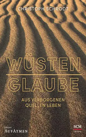 Schrodt |  Wüstenglaube | Buch |  Sack Fachmedien