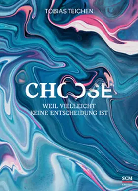 Teichen / Elsen |  Choose | Buch |  Sack Fachmedien