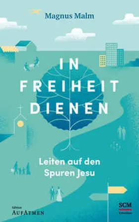 Malm |  In Freiheit dienen | Buch |  Sack Fachmedien