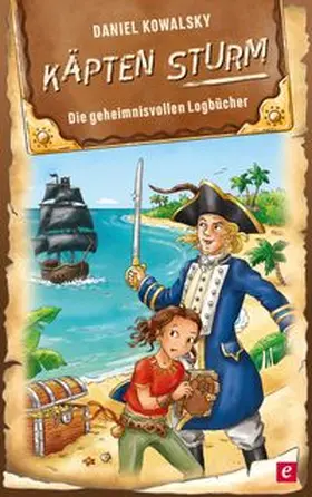 Kowalsky | Käpten Sturm - Die geheimnisvollen Logbücher | E-Book | www.sack.de