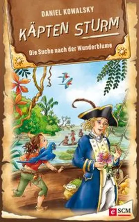 Kowalsky | Käpten Sturm - Die Suche nach der Wunderblume | E-Book | www.sack.de