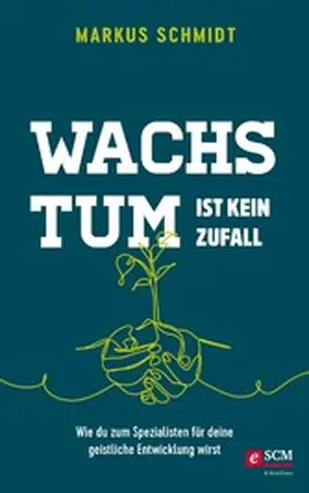 Schmidt |  Wachstum ist kein Zufall | eBook | Sack Fachmedien