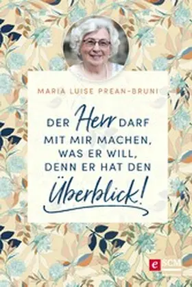 Prean-Bruni |  Der Herr darf mit mir machen, was er will, denn er hat den Überblick! | eBook | Sack Fachmedien