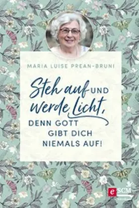 Prean-Bruni |  Steh auf und werde Licht, denn Gott gibt dich niemals auf! | eBook | Sack Fachmedien