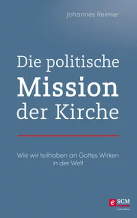 Reimer |  Die politische Mission der Kirche | eBook | Sack Fachmedien