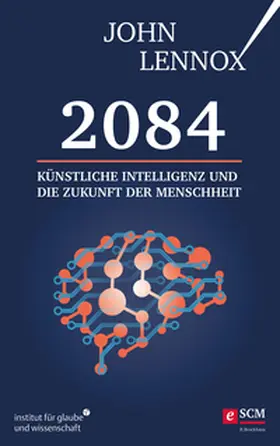 Lennox |  2084: Künstliche Intelligenz und die Zukunft der Menschheit | eBook | Sack Fachmedien