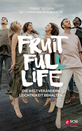 Teichen / Rossmanith |  Fruit Full Life | eBook | Sack Fachmedien