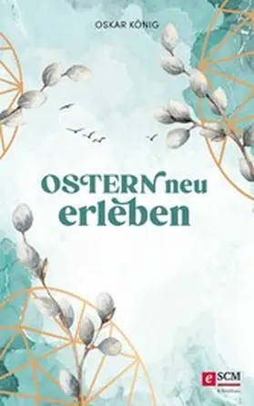 König | Ostern neu erleben | E-Book | www.sack.de
