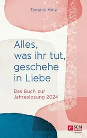 Hinz |  Alles, was ihr tut, geschehe in Liebe | eBook | Sack Fachmedien