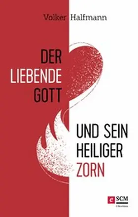Halfmann |  Der liebende Gott und sein heiliger Zorn | eBook | Sack Fachmedien