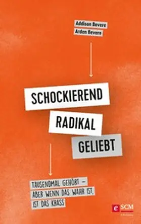 Bevere |  Schockierend radikal geliebt | eBook | Sack Fachmedien