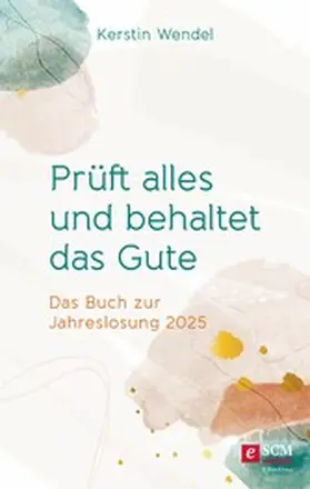 Wendel | Prüft alles und behaltet das Gute | E-Book | www.sack.de