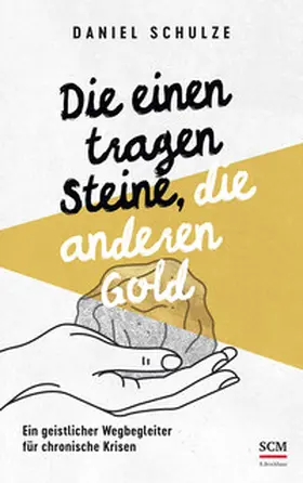Schulze | Die einen tragen Steine, die anderen Gold | E-Book | sack.de