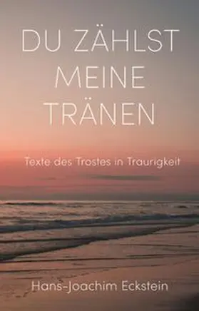 Eckstein | Du zählst meine Tränen | E-Book | www.sack.de