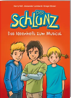 Voß / Lombardi / Breier |  Der Schlunz - Das Ideenheft zum Musical | Buch |  Sack Fachmedien