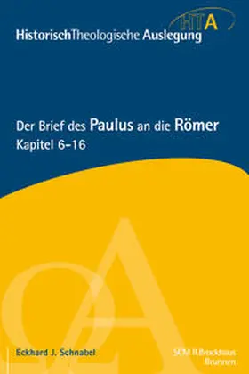 Schnabel |  Der Brief des Paulus an die Römer, Kapitel 6-16 | Buch |  Sack Fachmedien
