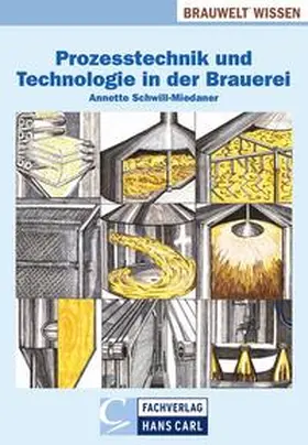 Schwill-Miedaner |  Prozesstechnik und Technologie in der Brauerei | Buch |  Sack Fachmedien