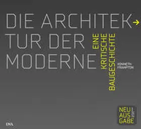 Frampton |  Die Architektur der Moderne | Buch |  Sack Fachmedien