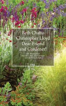 Chatto / Lloyd |  Dear Friend and Gardener! | Buch |  Sack Fachmedien