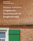 Aicher / Kaufmann |  Belebte Substanz. Umgebaute Bauernhäuser im Bregenzerwald | Buch |  Sack Fachmedien