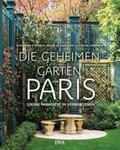 d'Arnoux / de Laubadère |  Die geheimen Gärten von Paris | Buch |  Sack Fachmedien
