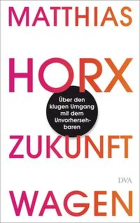 Horx | Zukunft wagen | Buch | 978-3-421-04444-0 | www.sack.de
