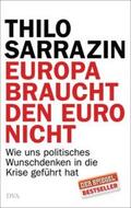 Sarrazin |  Europa braucht den Euro nicht | Buch |  Sack Fachmedien