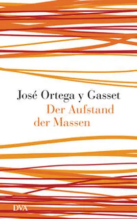 Ortega y Gasset |  Der Aufstand der Massen | Buch |  Sack Fachmedien