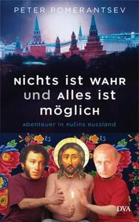Pomerantsev |  Nichts ist wahr und alles ist möglich | Buch |  Sack Fachmedien