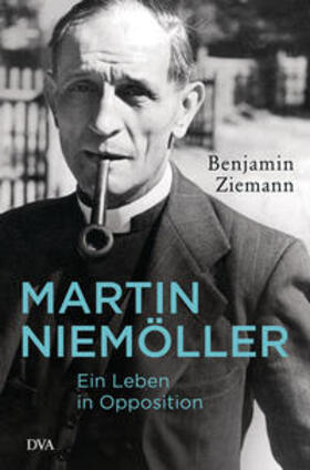 Ziemann |  Martin Niemöller. Ein Leben in Opposition | Buch |  Sack Fachmedien