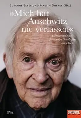 Beyer / Doerry |  »Mich hat Auschwitz nie verlassen« | Buch |  Sack Fachmedien