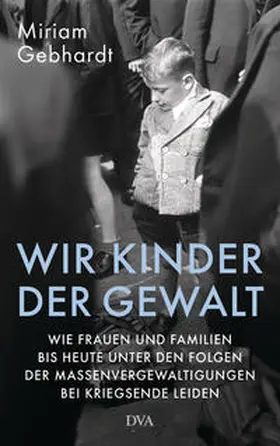 Gebhardt |  Wir Kinder der Gewalt | Buch |  Sack Fachmedien