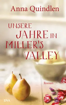 Quindlen |  Unsere Jahre in Miller's Valley | Buch |  Sack Fachmedien
